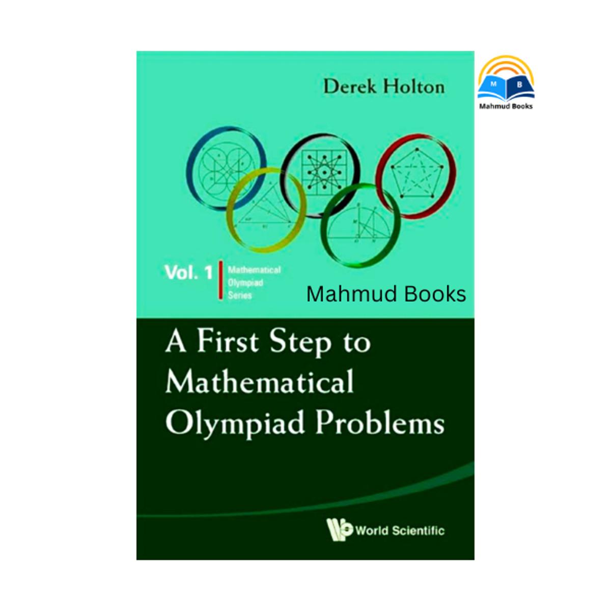 A First Step to Mathematical Olympiad Problems by Derek Holton
