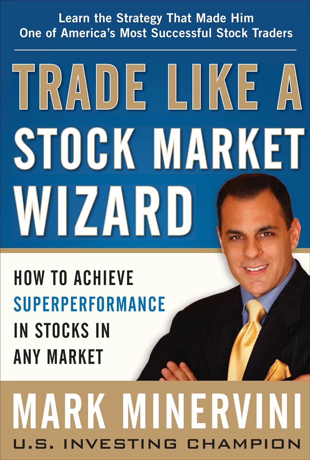 Trade Like a Stock Market Wizard: How to Achieve Super Performance in Stocks in Any Market

Book by Mark Minervini
(Paperback). 