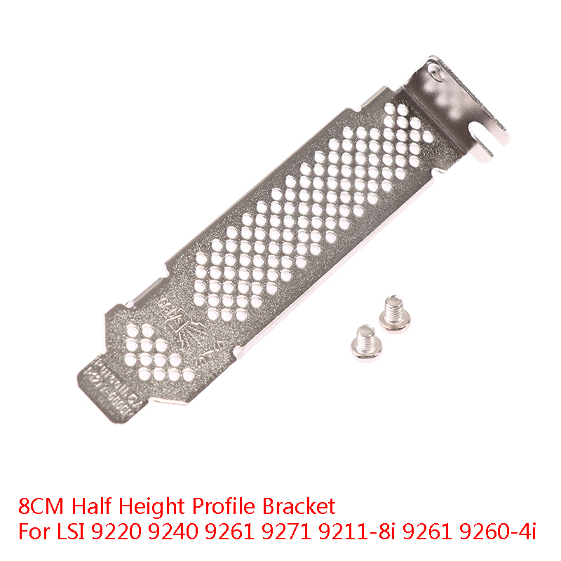 8CM Half Height Profile Bracket For LSI 9220 9240 9261 9271 9211-8i 9261 9260-4i Hudduo