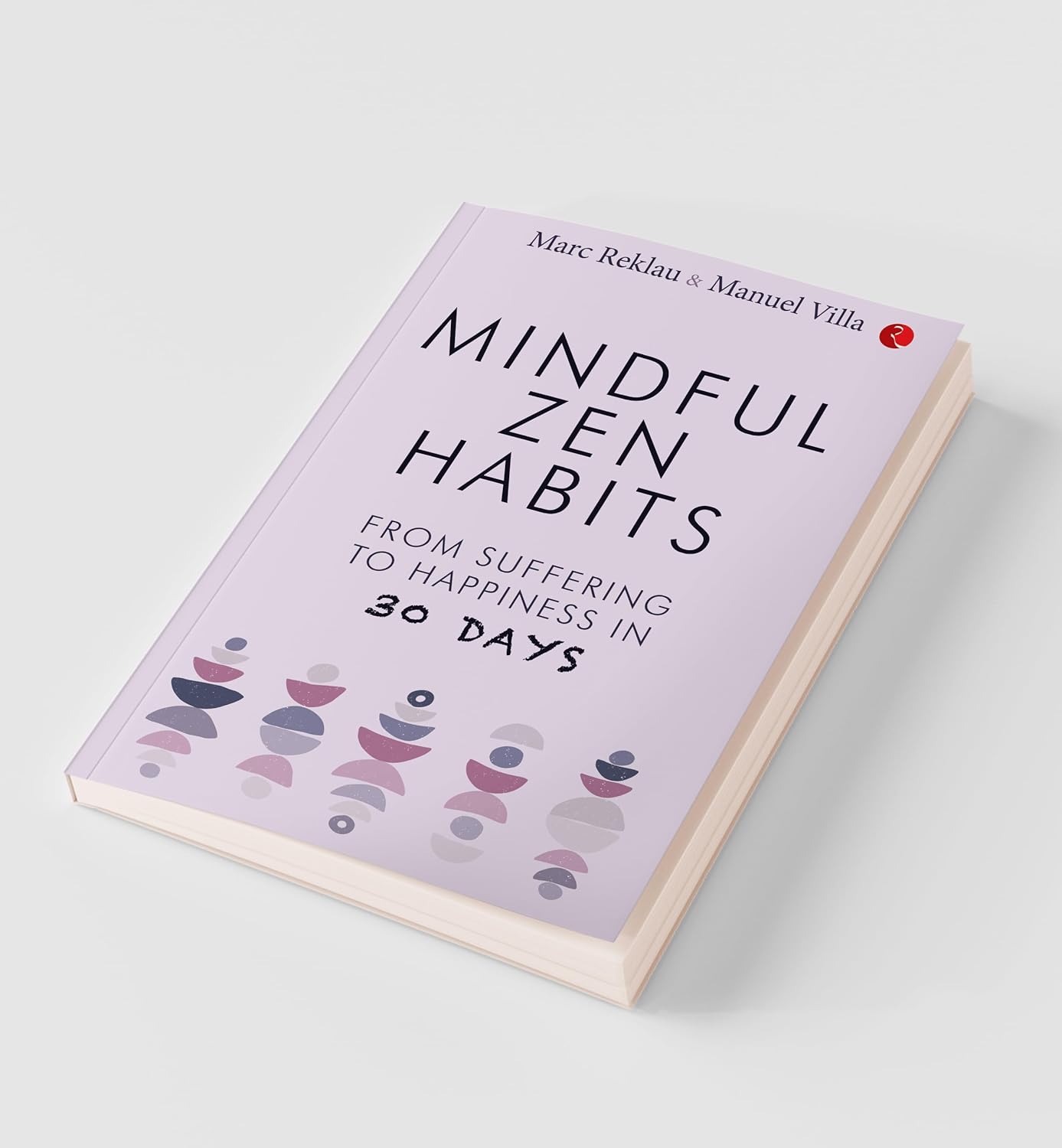 Mindful Zen Habits: From Suffering to Happiness in 30 Days by Marc Reklau. 