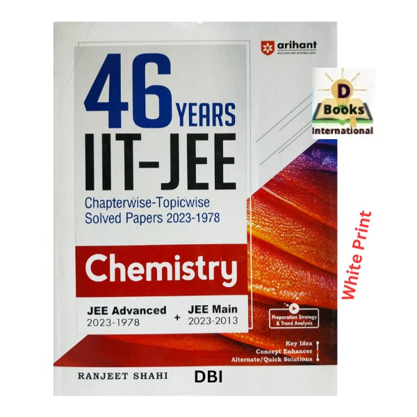 46 Years Chapterwise Topicwise Solved Papers (2021-1979) IIT JEE Chemistry. 