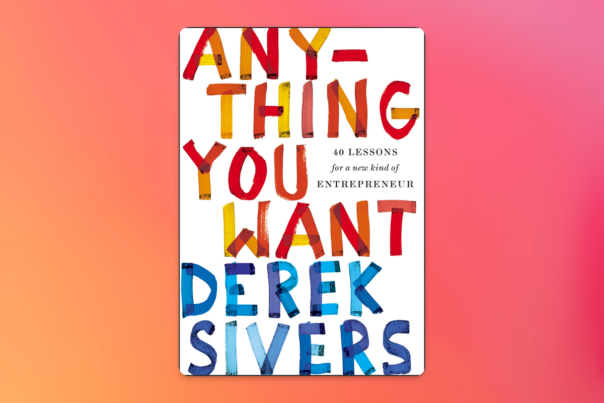 Anything You Want: 40 Lessons for a New Kind of Entrepreneur by Derek Sivers. 