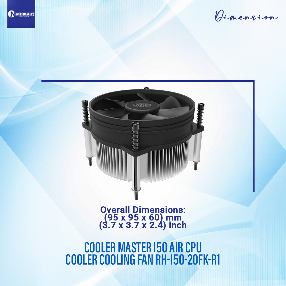 Cooler Master i50 Air CPU Cooler cooling fan
RH-I50-20FK-R1 Sockets: Intel LGA 1156/1155/1151/1150 socket. 
