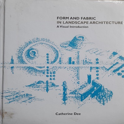Form And Fabric In Landscape Architecture: A Visual Introduction