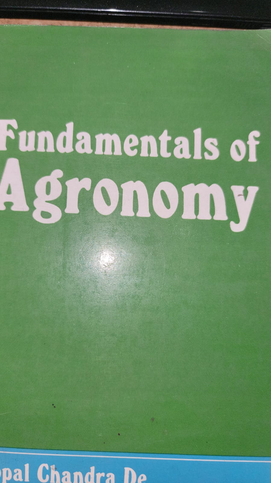 Fundamentals of Agronomy By Gopal Chandra De. 