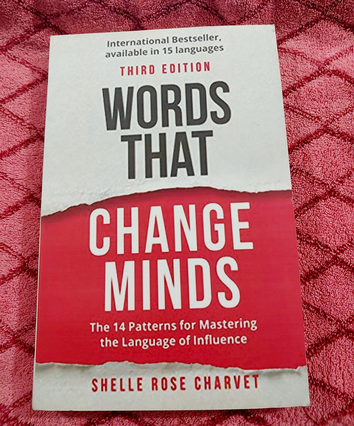 Words That Change Minds: The 14 Patterns for Mastering the Language of Influence by Shelle Rose Charvet. 
