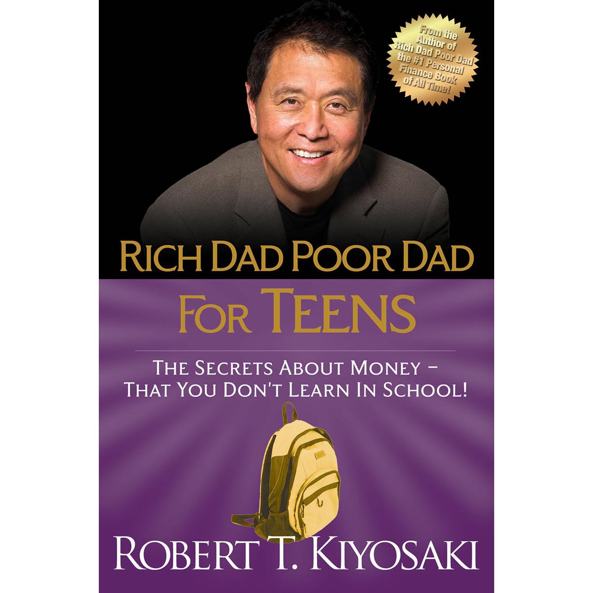 Rich Dad Poor Dad For Teens: The Secrets about Money--That You Don't Learn in School! Paperback