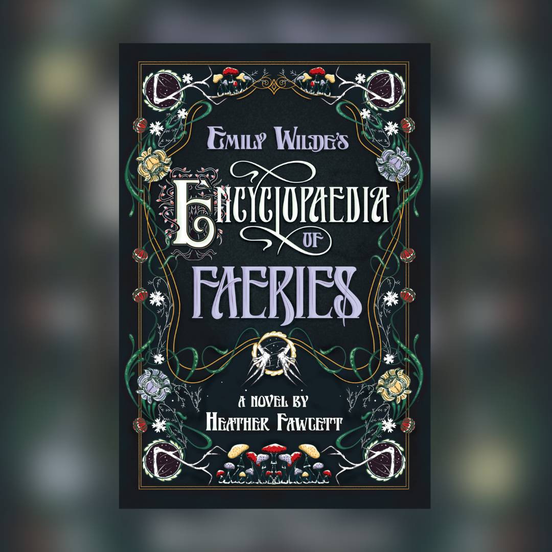 Emily Wilde's Encyclopaedia of Faeries by Heather Fawcett (White Print)