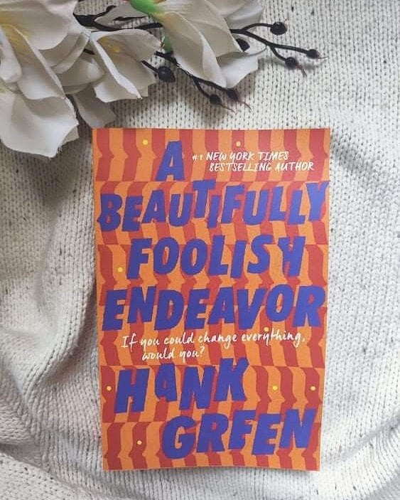 A Beautifully Foolish Endeavor (The Carls #2) by Hank Green