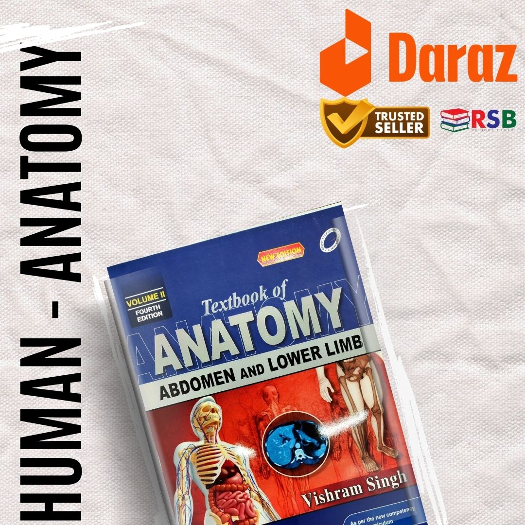 VISHRAM SINGH TEXTBOOK OF ANATOMY - ABDOMEN AND LOWER LIMB (VOLUME 2) FOURTH EDITION