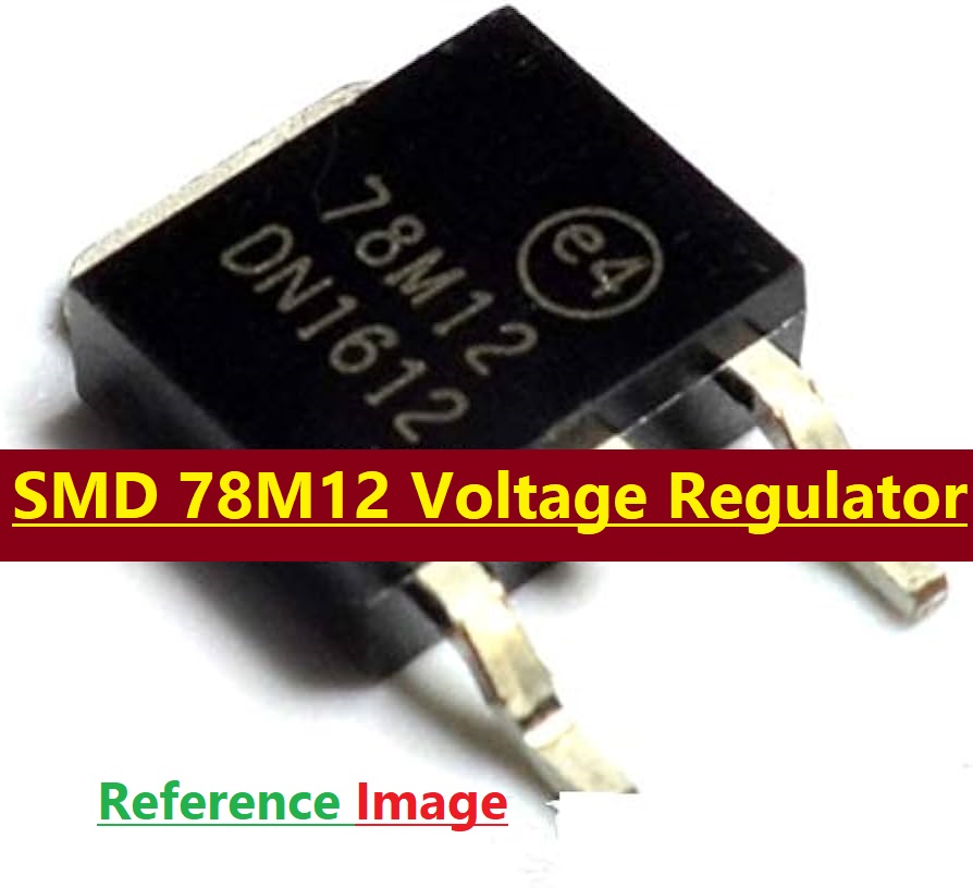SMD 78M12 LM7812 IC LM7812 Voltage Regulator IC 12V 1.5A 7812 Voltage Regulator IC 3 Pin Leads