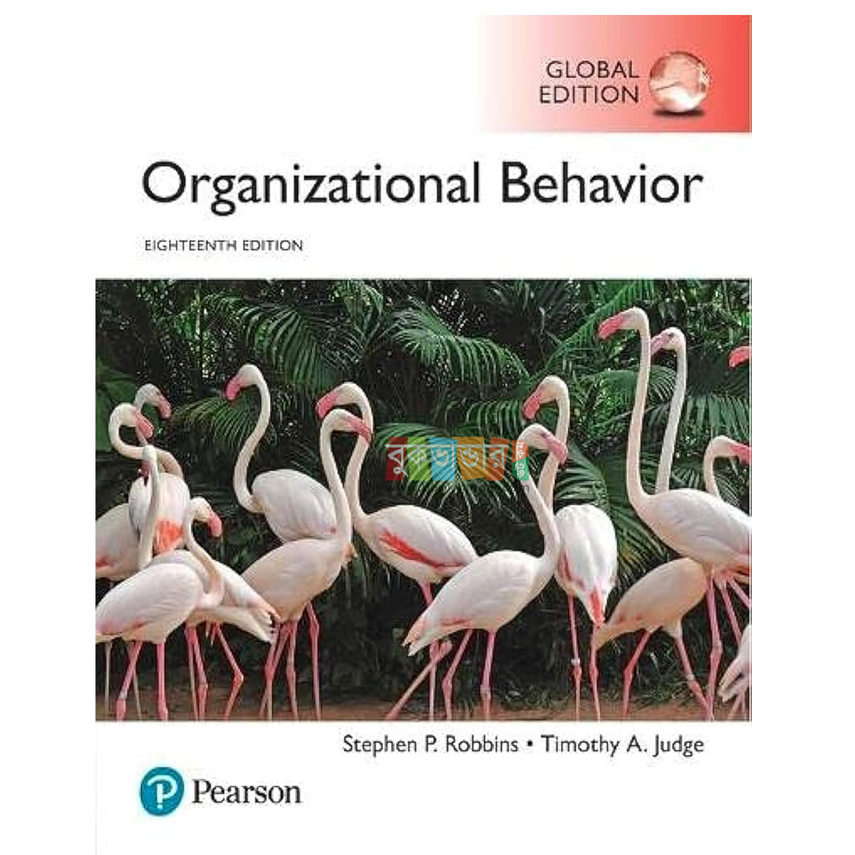 Organizational Behavior by Stephen Robbins, Timothy Judge - 18th Edition