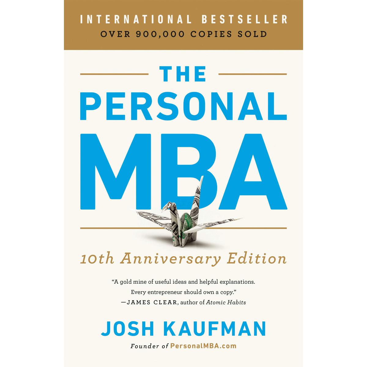 The Personal MBA : A World Class Business Educaion in single Volume by Josh Kaufman