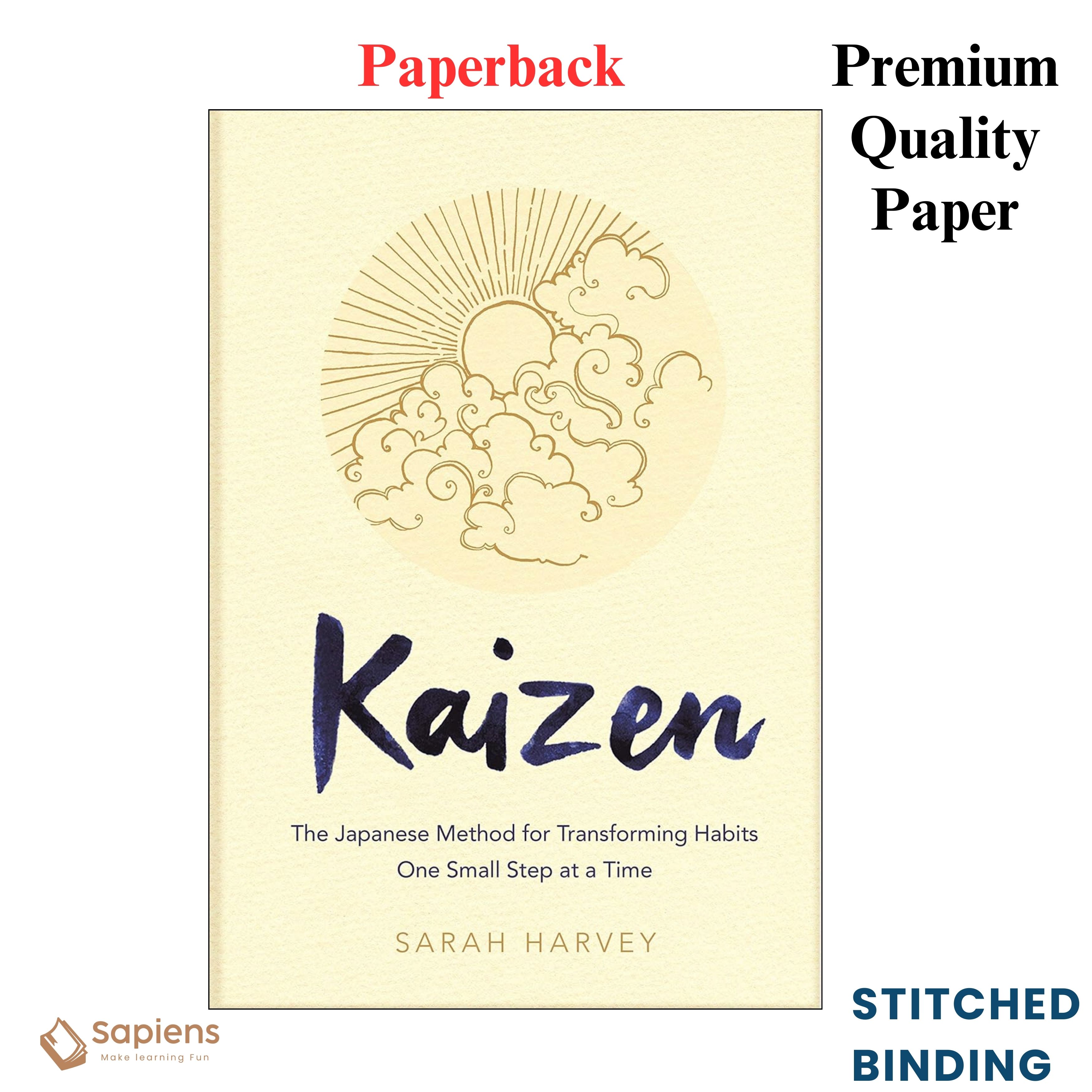 Kaizen: The Japanese Method for Transforming Habits, One Small Step at a Time by Sarah Harvey (Paperback)