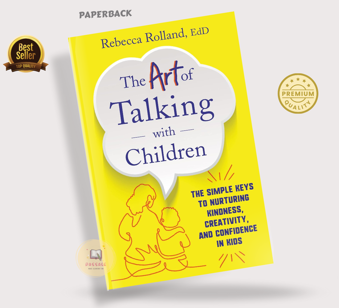 The Art of Talking with Children: The Simple Keys to Nurturing Kindness, Creativity, and Confidence in Kids Book by Rebecca Givens Rolland