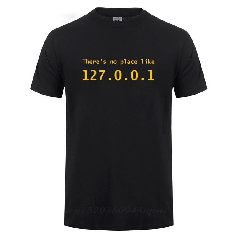 IP Address T Shirt There is No Place Like 127.0.0.1 Computer Comedy T-Shirt Funny Birthday Gift For Men Programmer Geek Tshirt. 