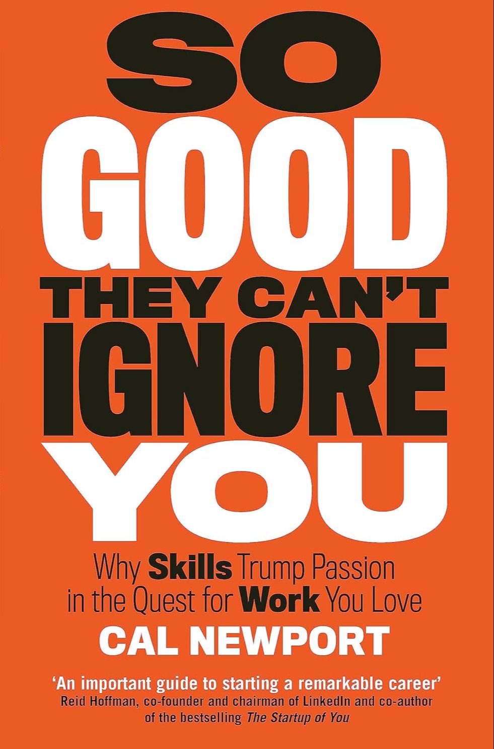 So Good They Can't Ignore You by Cal Newport (Paperback). 