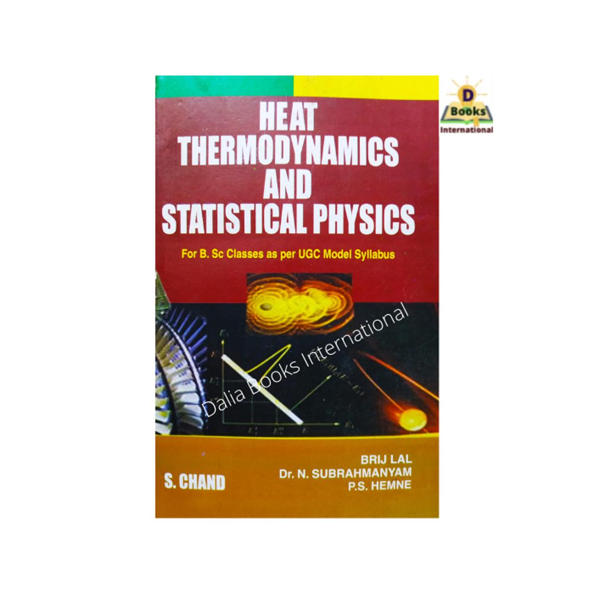 Heat Thermodynamics And Statistical Physics by Brij Lal & N. Subrahmanyam & P.S. Hemne