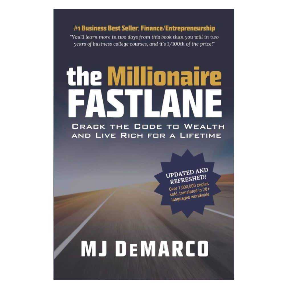 The Millionaire Fastlane: Crack the Code to Wealth and Live Rich for a Lifetime! by M. J. DeMarco  - Premium - Paperback. 