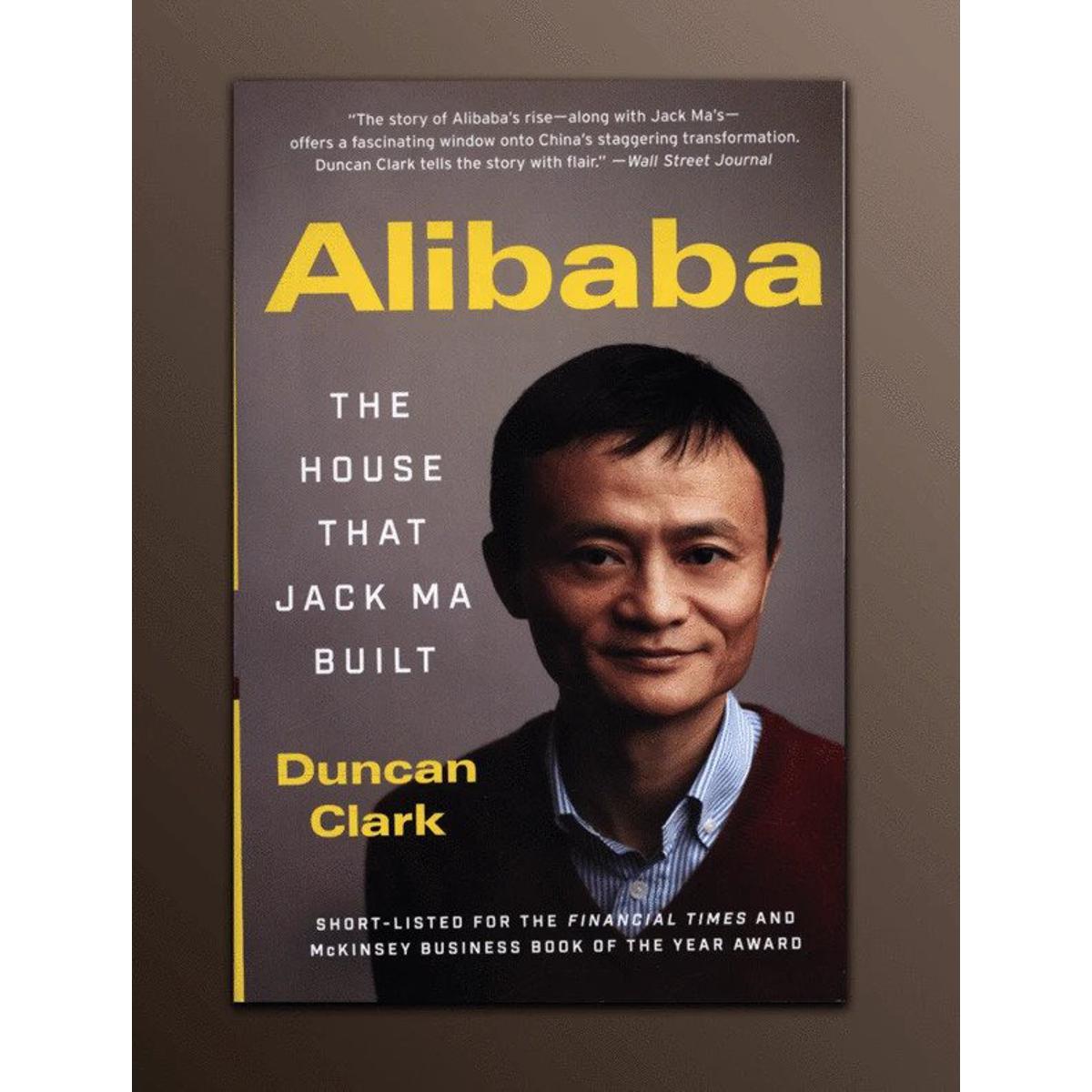 Alibaba: The House That Jack Ma Built by Duncan Clark