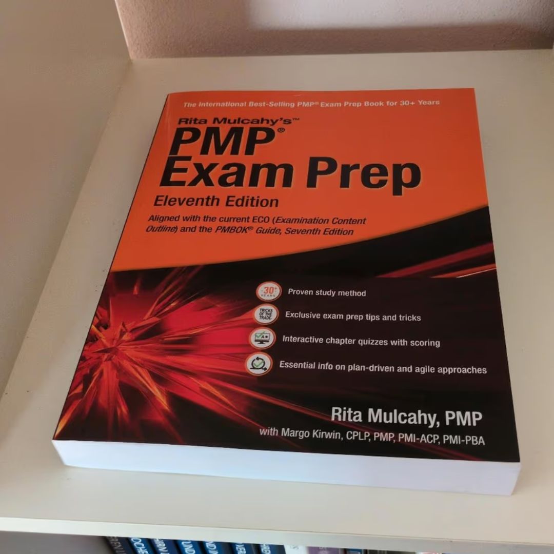 PMP® Exam Prep, by Rita Mulcahy ,  Eleventh Edition [Aligned with the current (ECO) Examination Content Outline and the PMBOK® Guide, Seventh Edition]. 