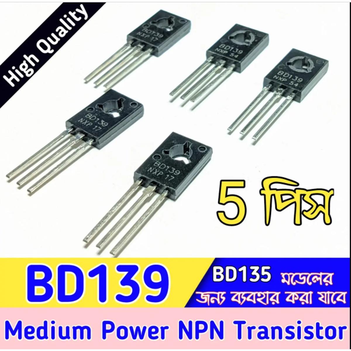 BD139 NPN Power Transistor - 5 Pcs Medium Power Transistor bd139 transistor is bd 135 transistor (Equivalent)