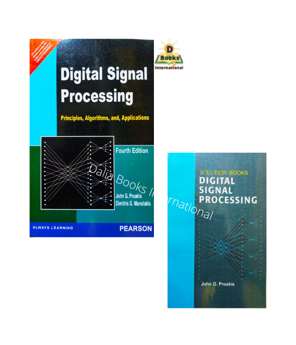 Digital Signal Processing (Book & Solution Book) by John G. Proakis. 