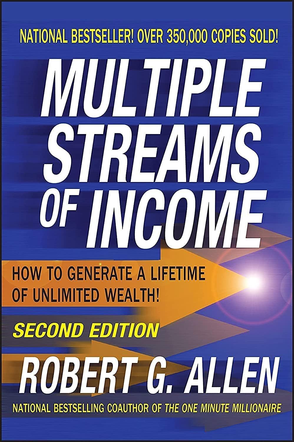 Multiple Streams of Income: How to Generate a Lifetime of Unlimited Wealth!by Robert G. Allen (Paperback). 