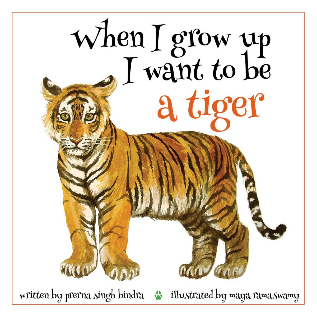 When I Grow Up I Want to Be a Tiger Paperback