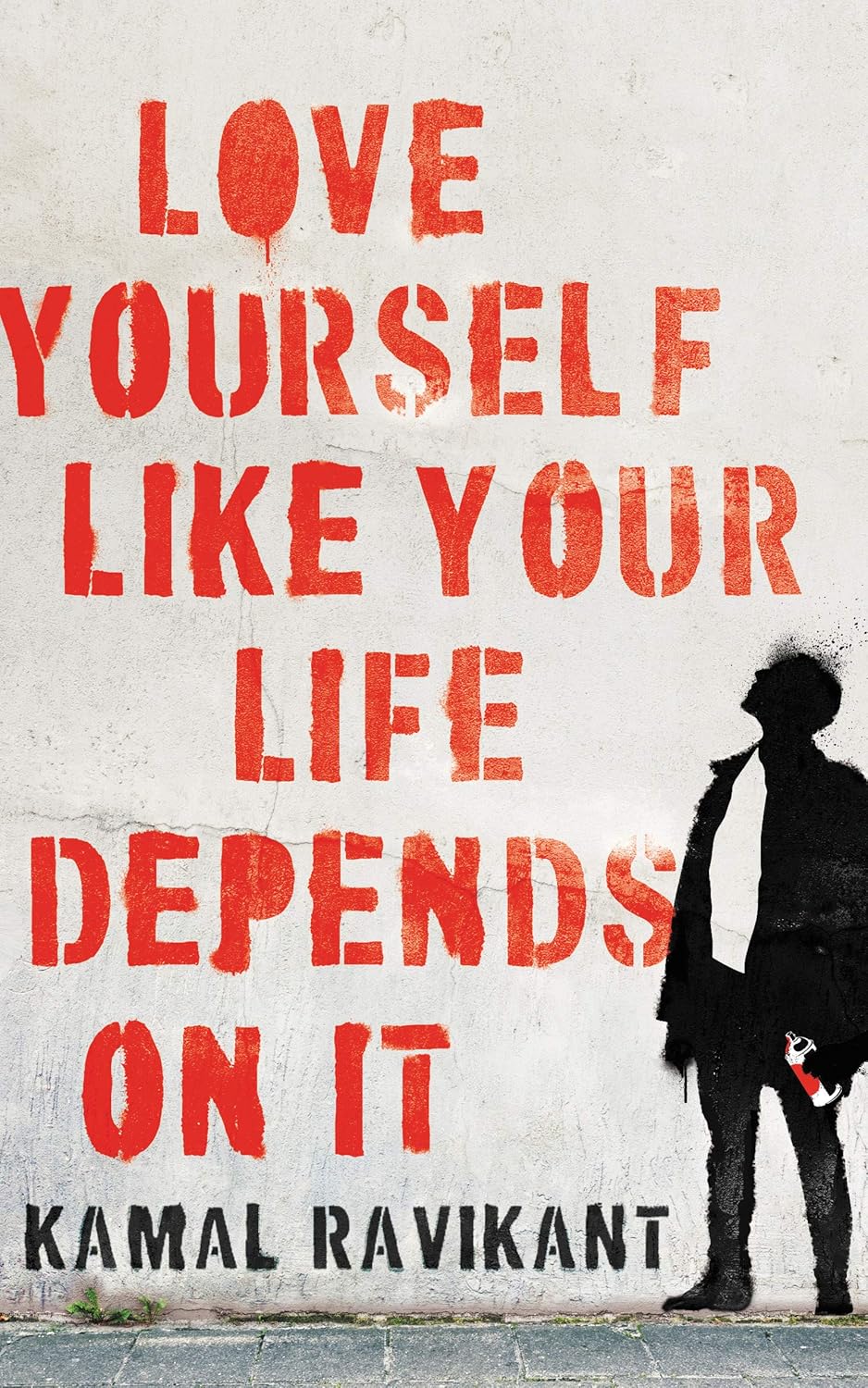 Love Yourself Like Your Life Depends on It by Kamal Ravikant