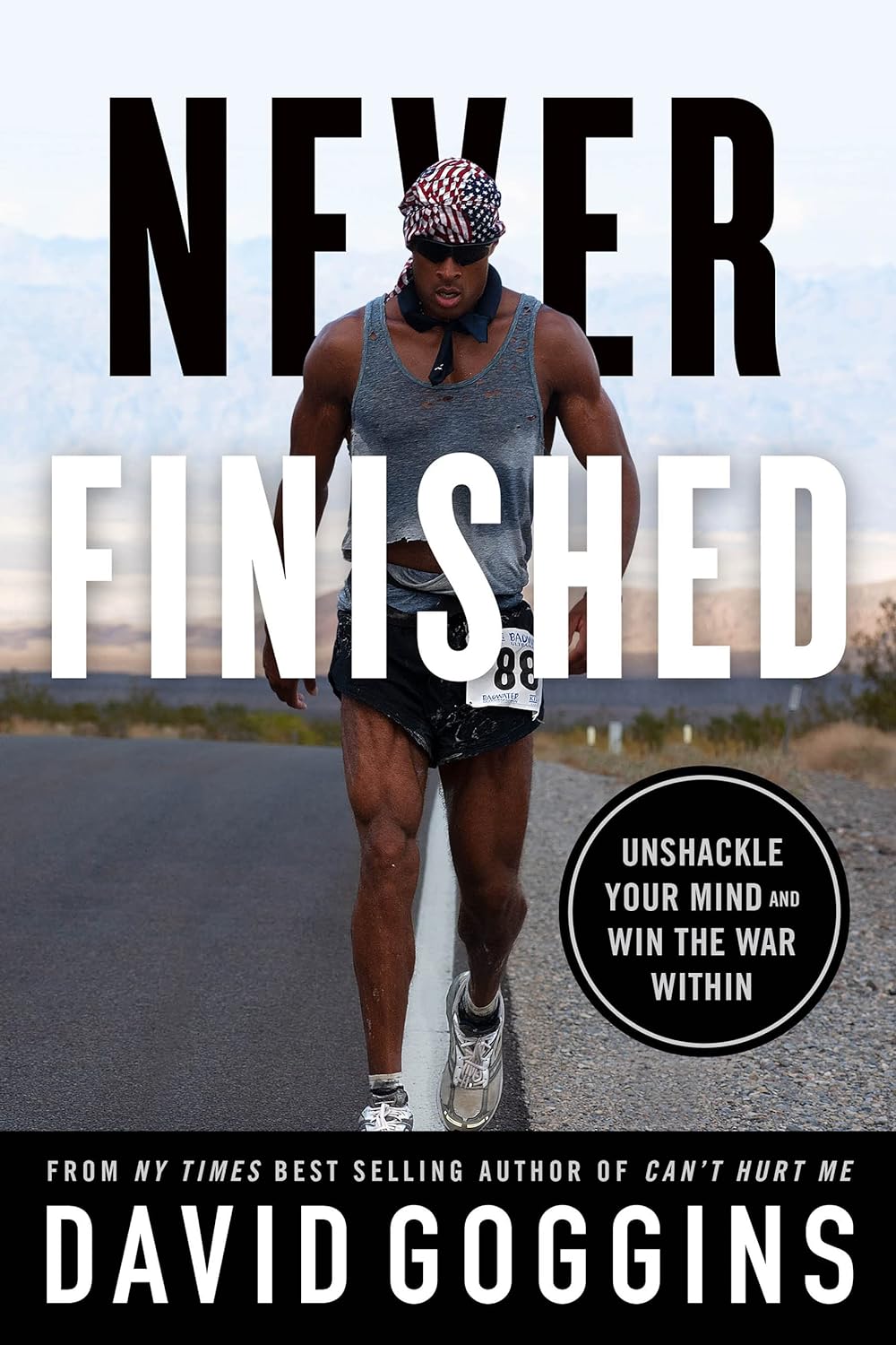 Never Finished: Unshackle Your Mind and Win the War Within by David Goggins (Paperback). 