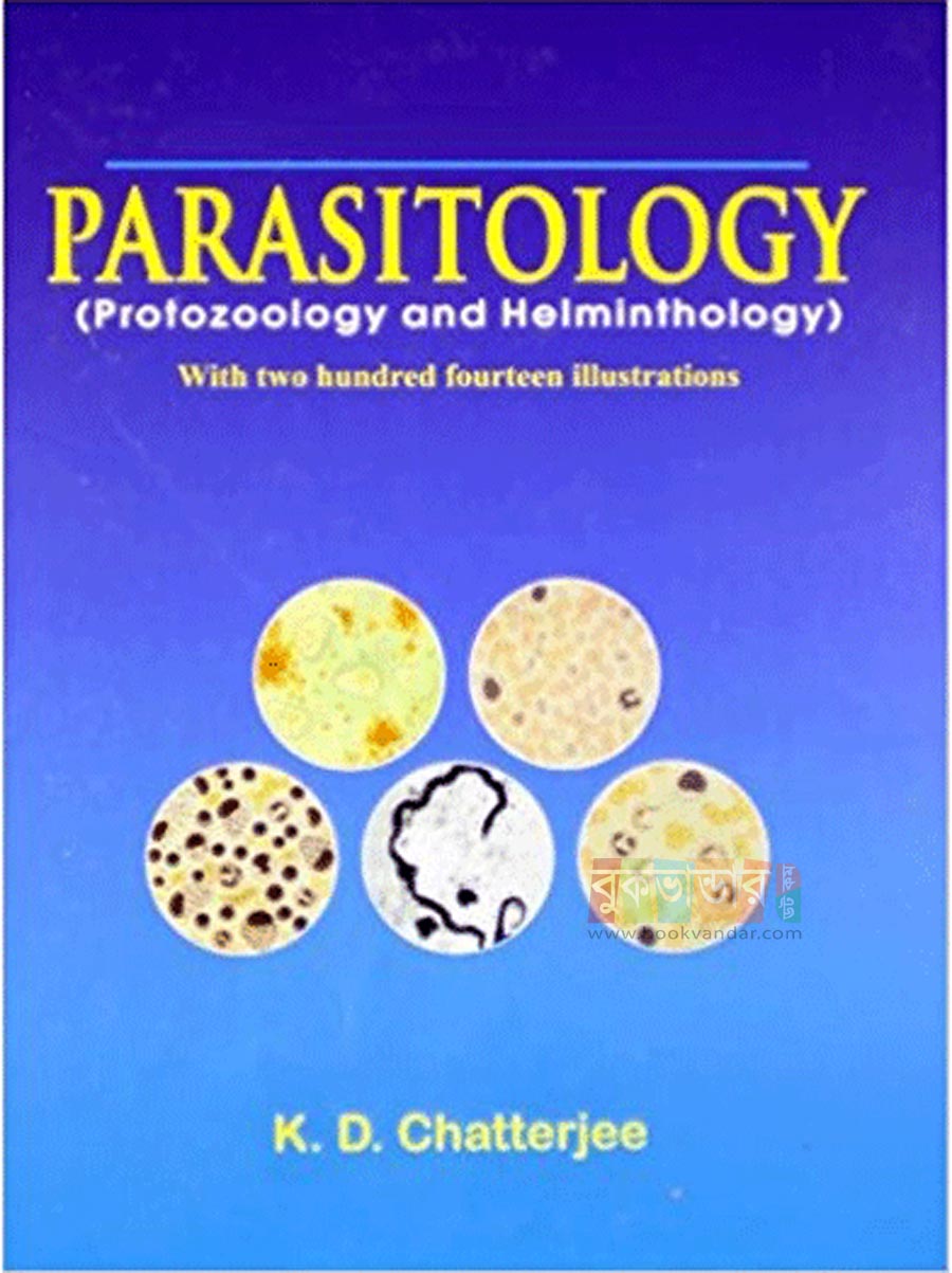 Parasitology (Protozoology and Helminthology) by K D Chatterjee