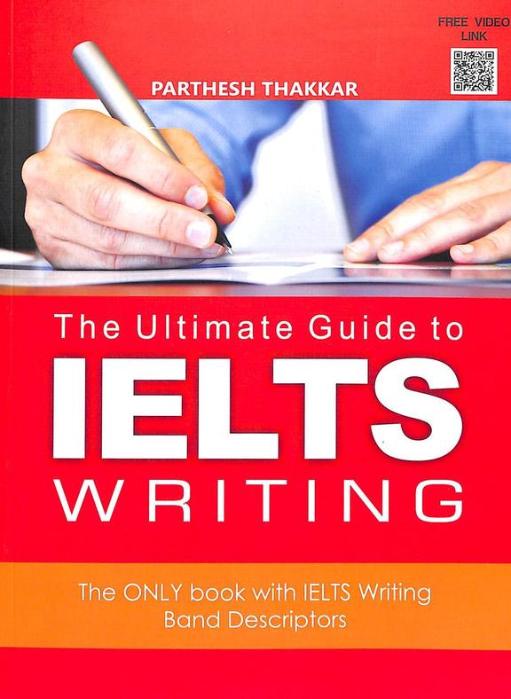 The Ultimate Guide To Ielts Writing by Parthesh Thakkar