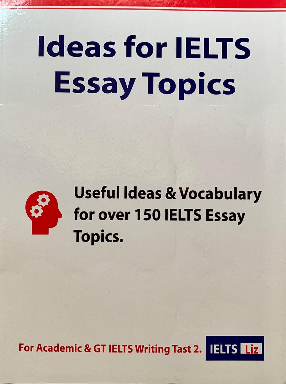 Ielts Liz Writing Task 2 100 Essay Topics Sitedoct