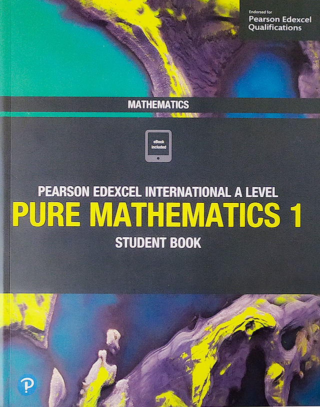 Pearson Edexcel International A Level Pure Mathematics 1 Student Book. 