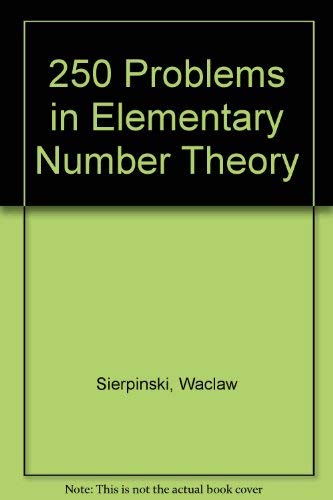 250 Problems in Elementary Number Theory By  Waclaw Sierpinski