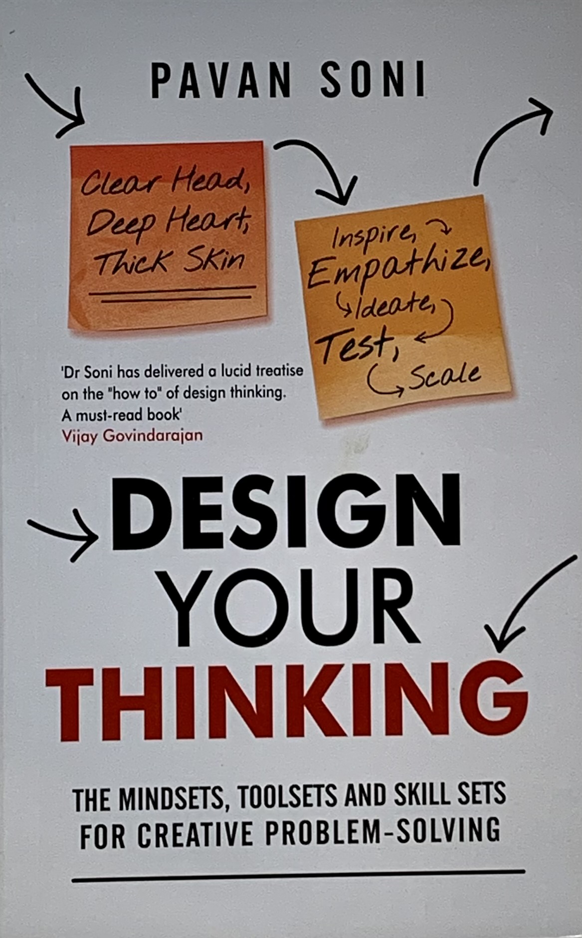 Design Your Thinking: The Mindsets, Toolsets and Skill Sets for Creative Problem-solving - Paperback. 
