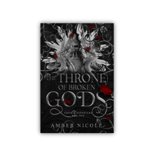 The Throne of Broken Gods ( Gods and Monsters #2 ) ( Book by Amber V. Nicole ) ( Premium Paper and Matte Cover ) Novel