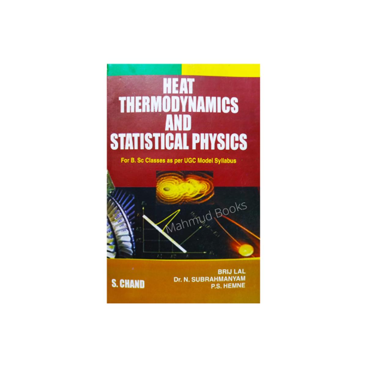 Heat Thermodynamics And Statistical Physics by Brij Lal & N. Subrahmanyam & P.S. Hemne