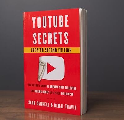 YouTube Secrets: The Ultimate Guide to Growing Your Following and Making Money as a Video Influencer by Sean Cannell