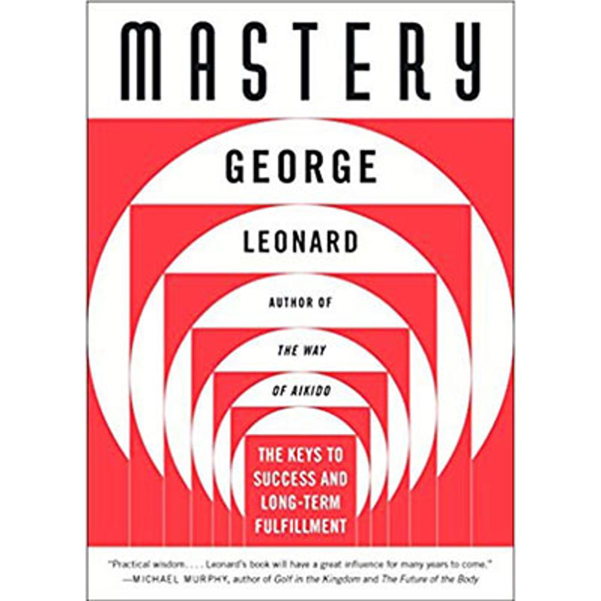 Mastery: The Keys to Success and Long-Term Fulfillment