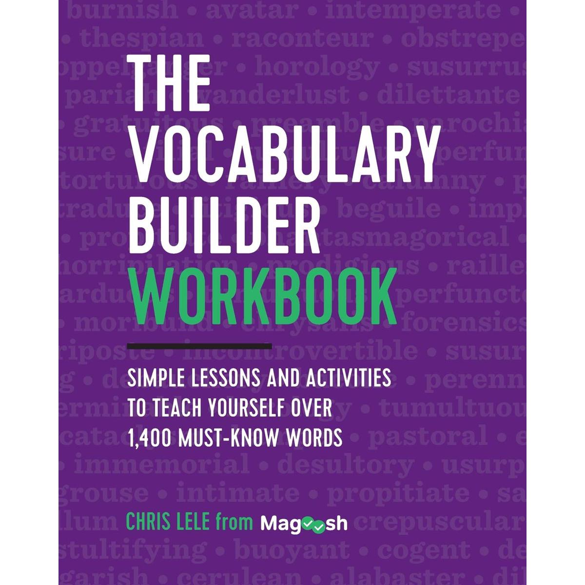 The Vocabulary Builder Workbook: Simple Lessons And Activities To Teach Yourself Over 1,400 Must-Know Word Word Word Word Words Lele (White Print)