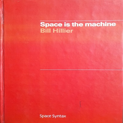 Space is the machine: A configurational theory of architecture