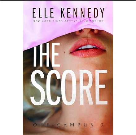 The Score  (  Off-Campus #3  )   (  Book by Elle Kennedy  )   (  Premium Print and Matte Cover  ). 