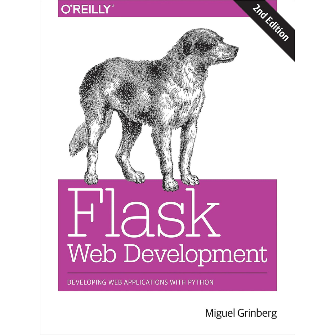 Flask Web Development: Developing Web Applications with Python by Miguel Grinberg