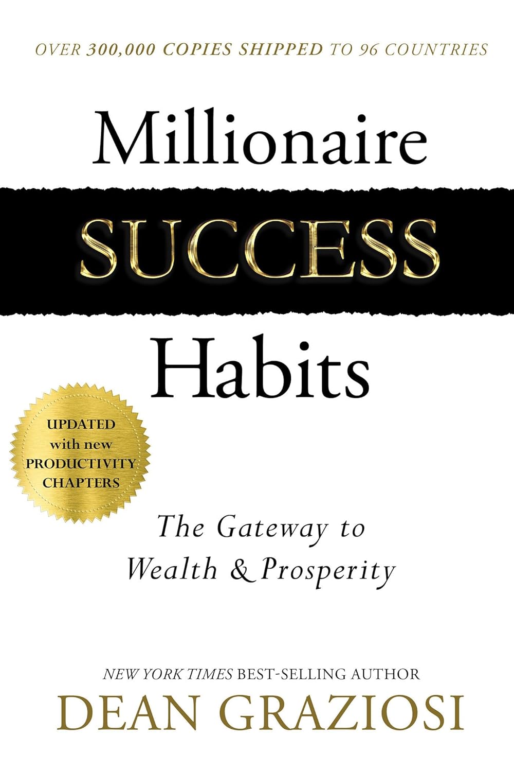 Millionaire Success Habits: The Gateway To Wealth & Prosperity by Dean Graziosi
