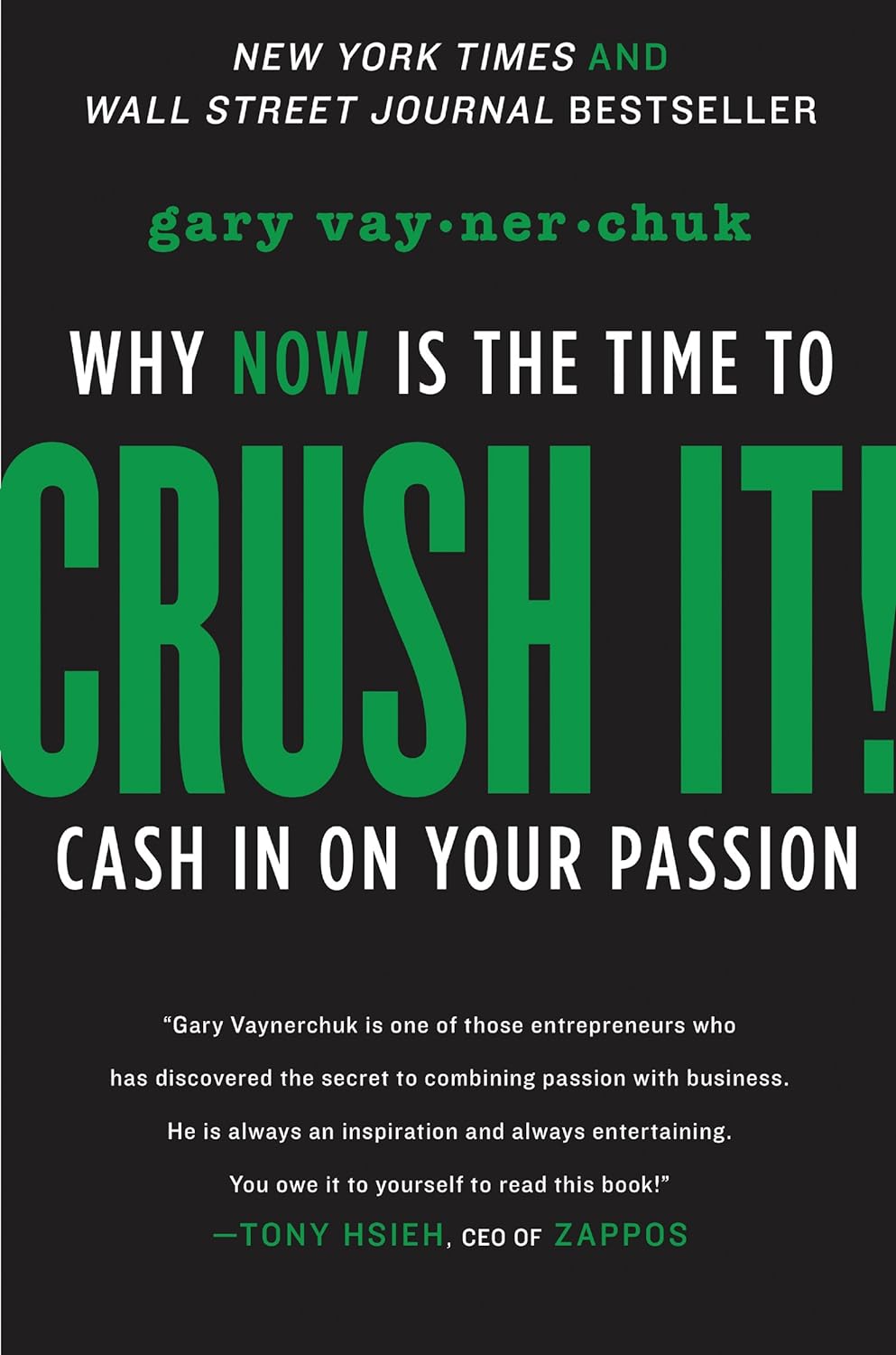 Crush It!: Why NOW Is the Time to Cash In on Your Passion by Gary Vaynerchuk