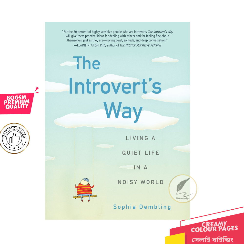The Introvert's Way: Living a Quiet Life in a Noisy World by Sophia Dembling. 
