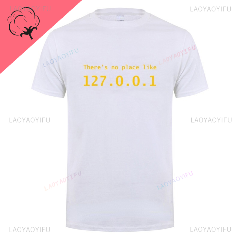 Men Programmer Geek Tshirt Funny IP Address Tops There Is No Place Like 127.0.0.1 Computer Comedy Tee Boyfriend Birthday Gift. 