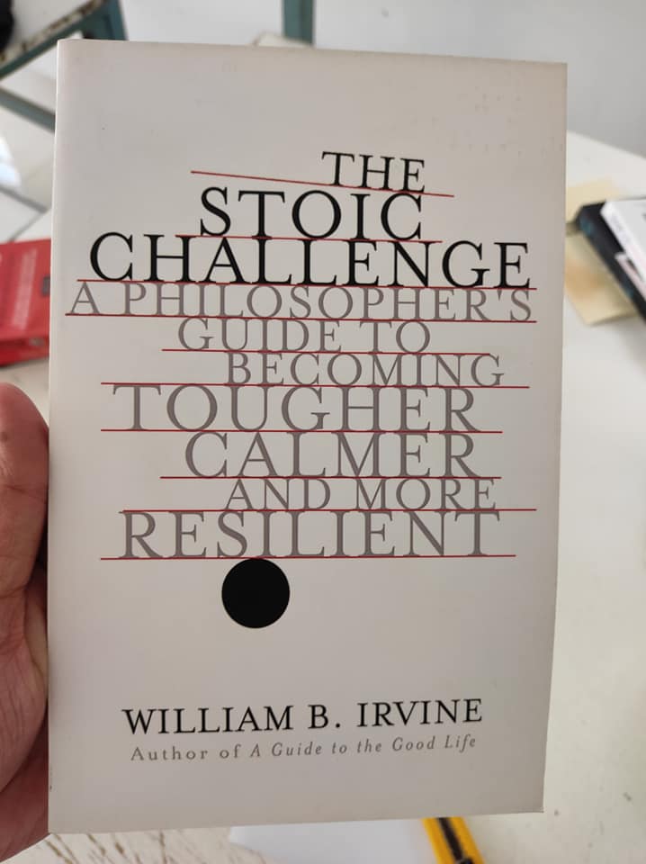 The Stoic Challenge: A Philosopher's Guide to Becoming Tougher, Calmer, and More Resilient. 
